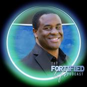 Podcast THE FORTIFIED LIFE PODCAST