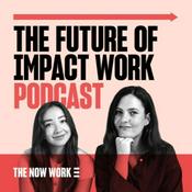 Podcast The Future of Impact Work Podcast