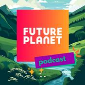 Podcast Future Planet Podcast