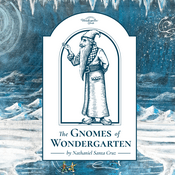 Podcast The Gnomes of Wondergarten