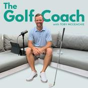 Podcast The Golf Coach with Toby McGeachie