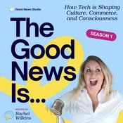 Podcast The Good News Is...