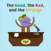 Podcast The Good, the Bad, and the Strange