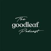 Podcast The Goodleaf Podcast