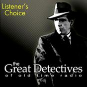 Podcast The Great Detectives Present Listener's Choice (Old TIme Radio)