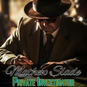 Podcast Mathew Slade Presented by the Great Detectives of Old Time Radio