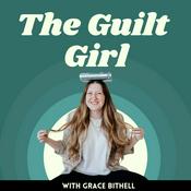 Podcast The Guilt Girl
