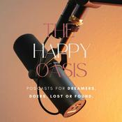 Podcast The Happy Oasis Podcast | Personal Development, Self Improvement, Mental Health, Productivity, Well-Being, Self-Love, Ted Talks, Daily Motivation & Relationships
