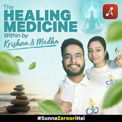 Podcast The Healing Medicine Within by Krishna & Medha