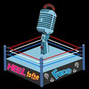 Podcast The Heel To The Face Podcast