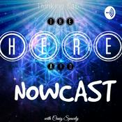Podcast The Here and Nowcast