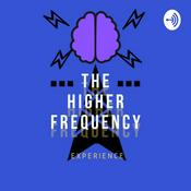 Podcast The Higher Frequency Experience