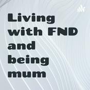 Podcast Living with FND and being mum
