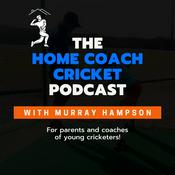Podcast The Home Coach Cricket Podcast