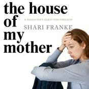 Podcast The House of My Mother | Audiobook | A Daughter's Quest for Freedom