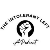Podcast The Intolerant Left