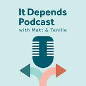 Podcast The It Depends Podcast with Matt and Tenille