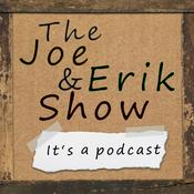 Podcast The Joe and Erik Show