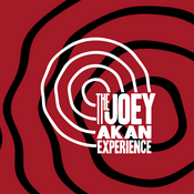 Podcast The Joey Akan Experience