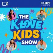 Podcast The K-LOVE Kids Show VIDEO