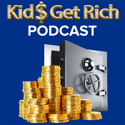 Podcast The Kids Get Rich Podcast