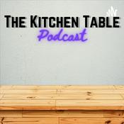 Podcast The Kitchen Table Podcast