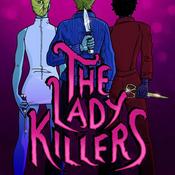 Podcast The Lady Killers: A Feminine Rage Podcast