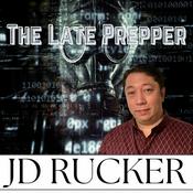 Podcast The Late Prepper with JD Rucker