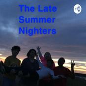 Podcast The Late Summer Nighters