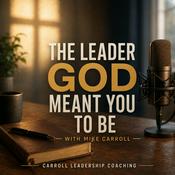 Podcast The Leader God Meant You To Be