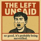 Podcast The Left Unsaid