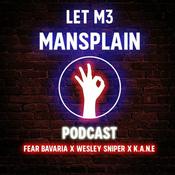 Podcast The Let Me Mansplain Podcast
