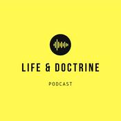 Podcast The Life & Doctrine Podcast