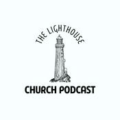 Podcast The Lighthouse Church and Ministries