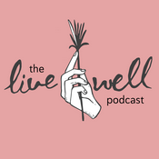 Podcast The Live Well Podcast