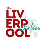 Podcast The Liverpool Girlies | A Liverpool FC Fan Podcast