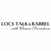 Podcast The LOCS-TALK & BARREL Podcast - with Chaani Srivastava