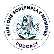 Podcast The Lone Screenplay Nominee Podcast