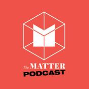 Podcast The MATTER Podcast