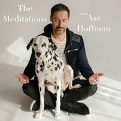 Podcast The Meditations With Asa Hoffman