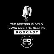 Podcast The Meeting is Dead Long Live the Meeting