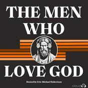 Podcast The Men Who Love God