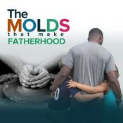 Podcast The Molds that Make Fatherhood