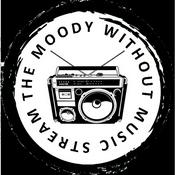 Podcast The Moody Without Music Stream