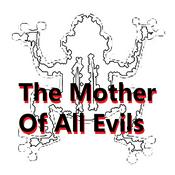 Podcast The Mother Of All Evils