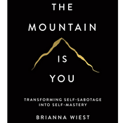 Podcast The Mountain Is You by Brianna Wiest, Book Summary, Podcast, English