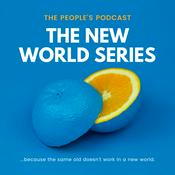 Podcast The New World Series