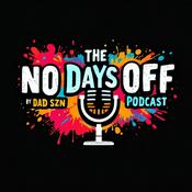 Podcast The No Days Off Pod by Dad Szn