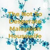 Podcast The Not So Desperate Malaysian Housewife