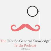 Podcast The "Not So General Knowledge" Trivia Podcast
